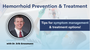 Dr. Grossman hemorrhoid prevention